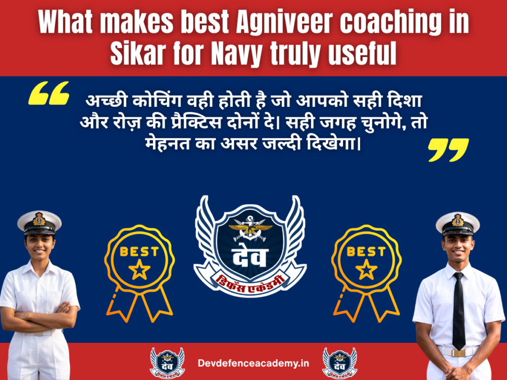 What makes best Agniveer coaching in Sikar for Navy truly useful
