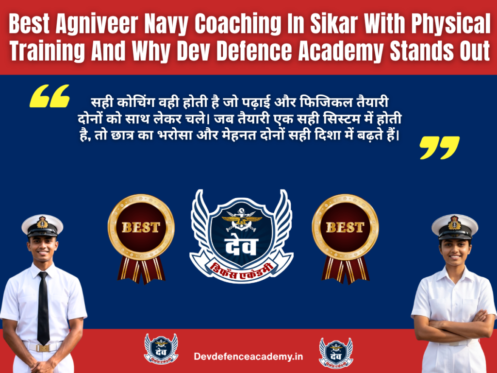 Best Agniveer Navy Coaching In Sikar With Physical Training And Why Dev Defence Academy Stands Out