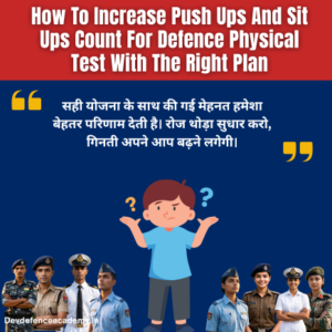 Read more about the article How To Increase Push Ups And Sit Ups Count For Defence Physical Test