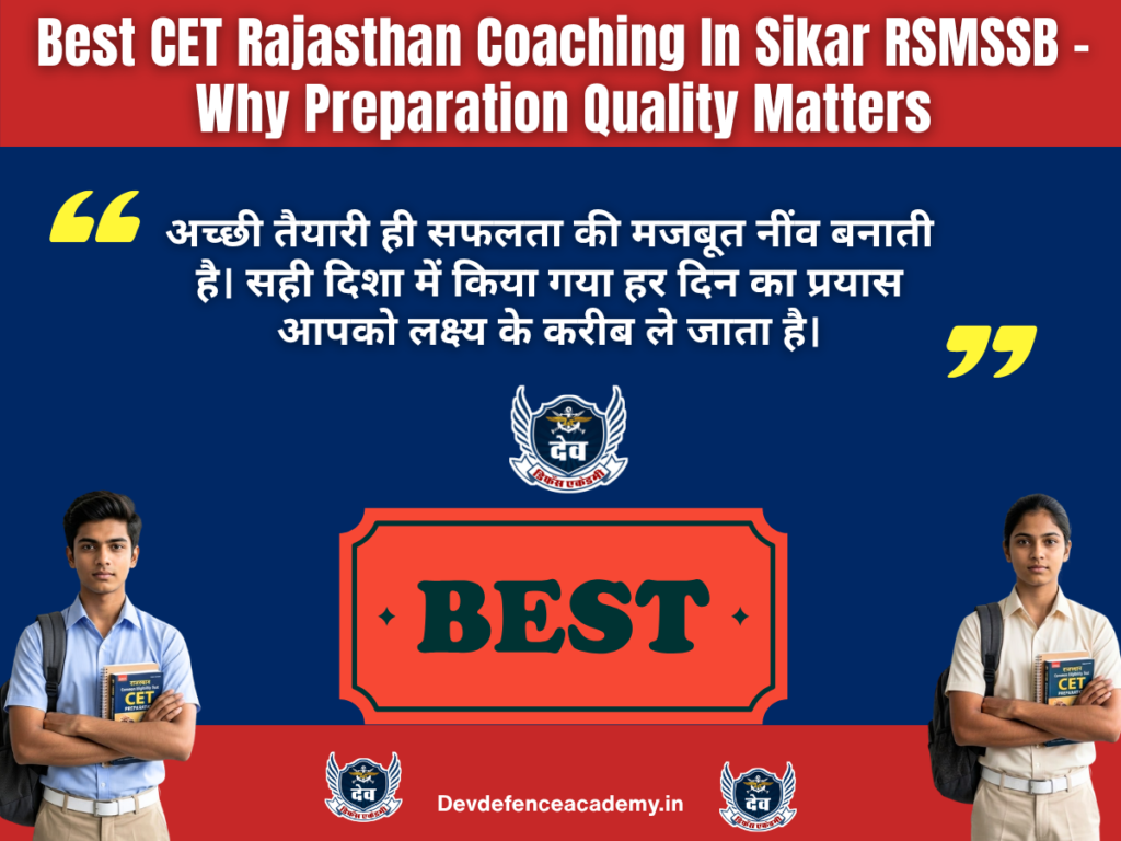 Best CET Rajasthan Coaching In Sikar RSMSSB – Why Preparation Quality Matters