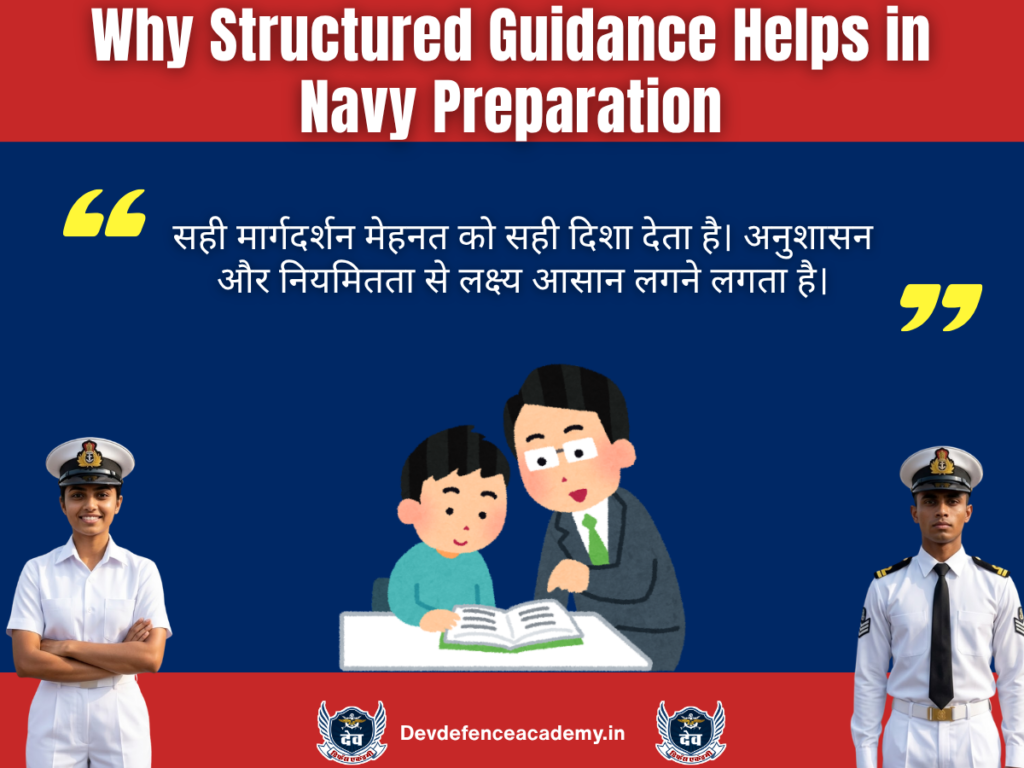 Why Structured Guidance Helps in Navy Preparation